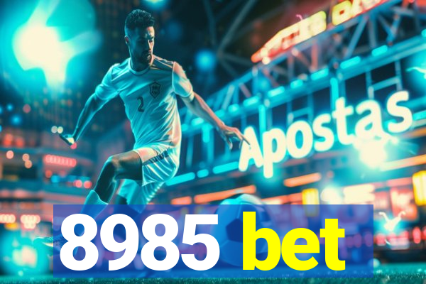 8985 bet